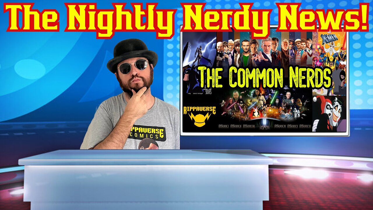 The Nightly Nerdy News W/ Common Nerd! Pop Culture And All Things Nerdy Through A Common Sense Lens