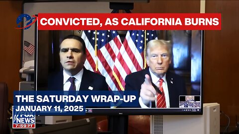 The Saturday Wrap-Up - Trump Sentenced to Nothing, for Nothing; His Foes Burn Los Angeles