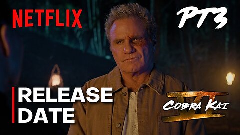 Cobra Kai Season 6: Part 3 Release Date + Trailer Date