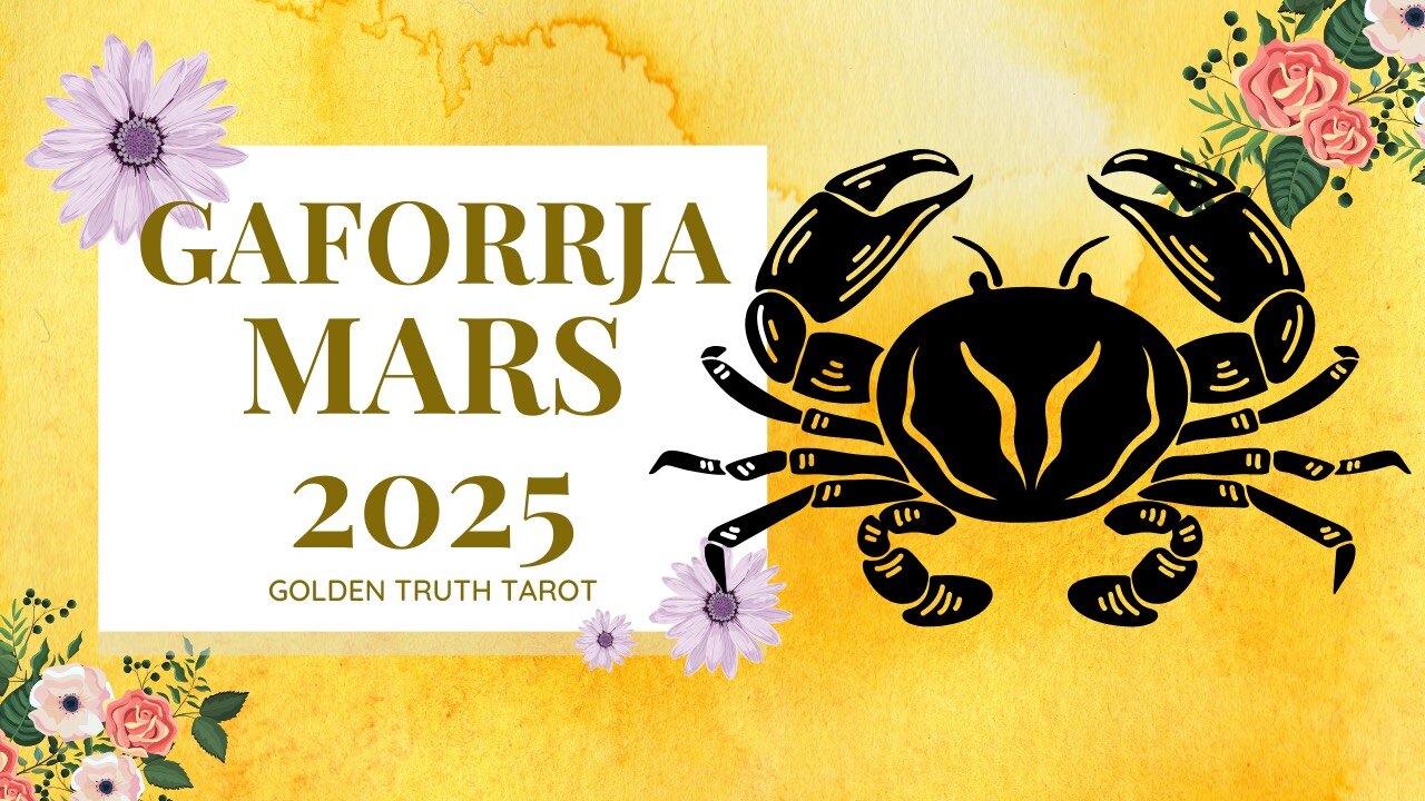 ♋️🔮GAFORRJA parashikimi per muajin mars 2025🔮♋️