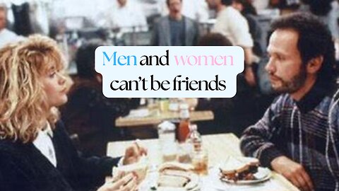 Can men and women be friends?