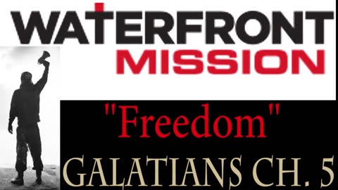 "Freedom" Freedom in Christ, Galatians Ch. 5