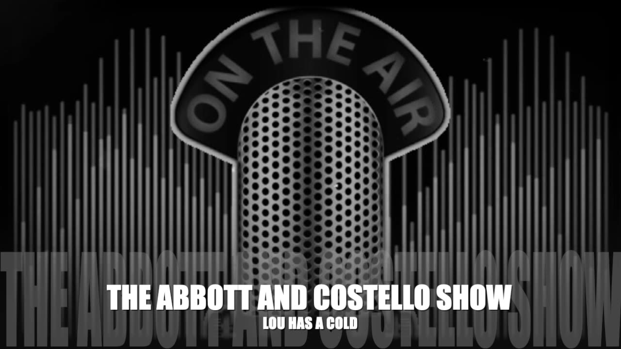 The Abbott and Costello Show (Lou Has a Cold)