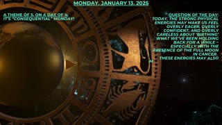 Consequences! ~ Numerology Energies for Monday, Jan. 13, 2025