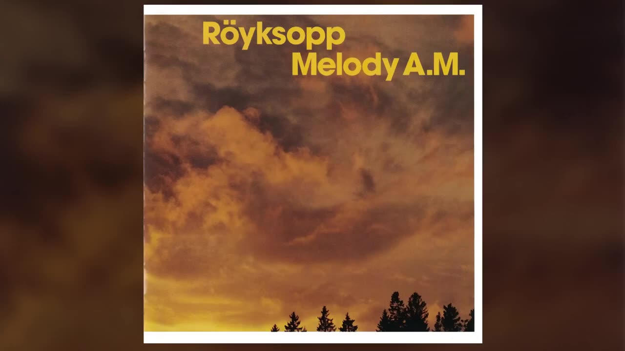 ROYKSOPP - Melody A.M