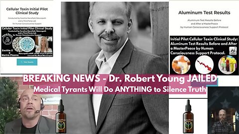 BREAKING - Dr. Robert Young JAILED - Medical Tyrants Will Do ANYTHING to Silence Truth