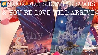 💖A TIMELESS LOVE😲🌠 LOOK FOR SHOOTING STARS & YOU'RE LOVE WILL ARRIVE🌠🪄 LOVE TAROT