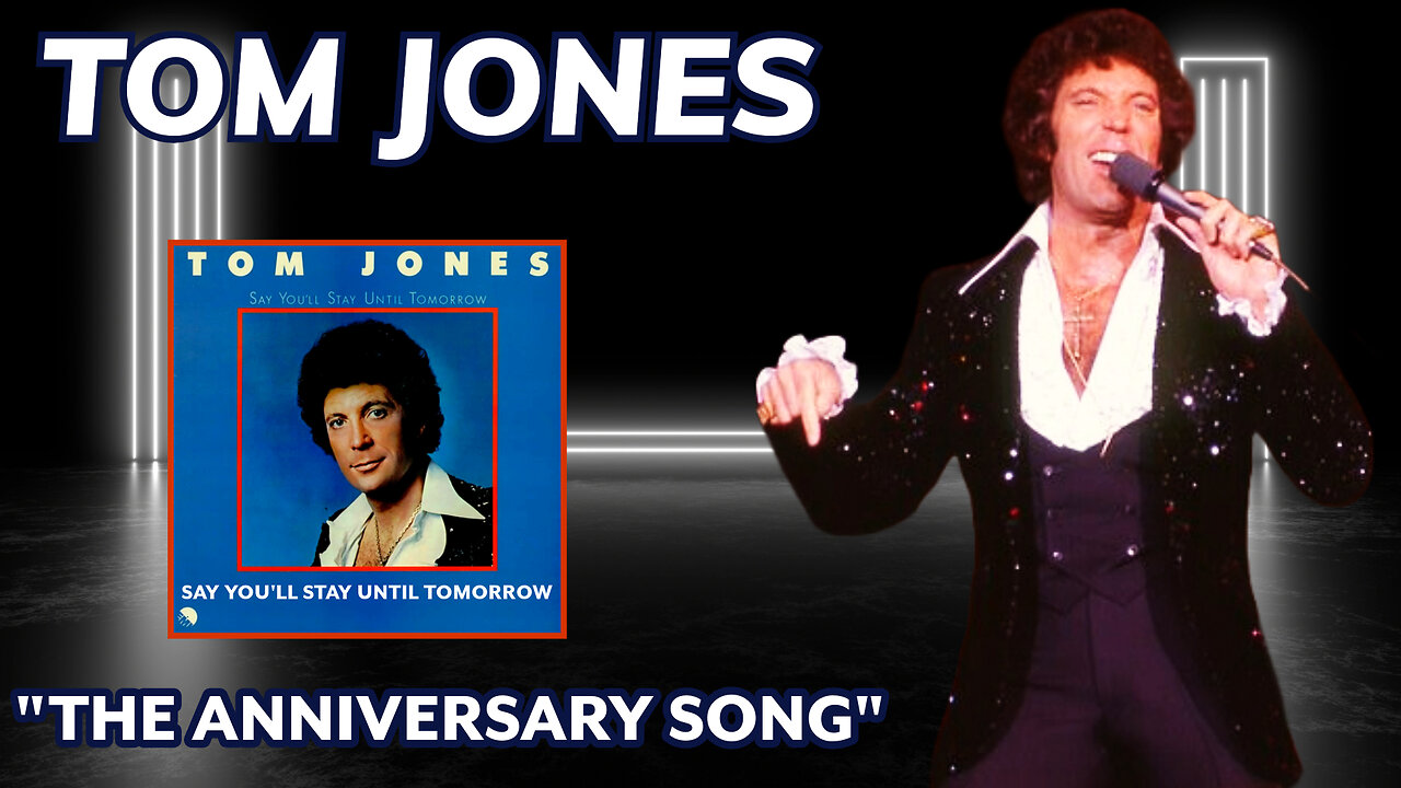 Tom Jones - The Anniversary Song (Say You'll Stay Until Tomorrow - 1977)