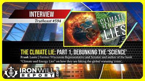 The Climate Lie: Part 1, Debunking the ‘Science’ | Frank Lasee