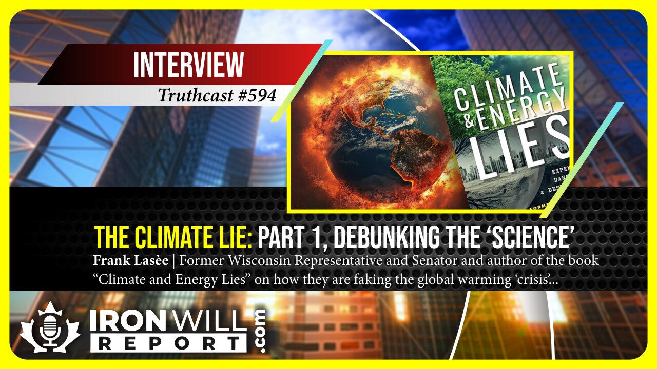 The Climate Lie: Part 1, Debunking the ‘Science’ | Frank Lasee