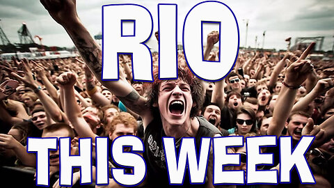 What's Going On With Rio This Week?