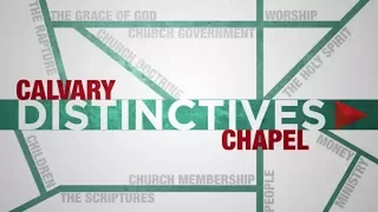 "Calvary Distinctives" by Pastor Sandy Adams of Calvary Chapel Stone Mountain