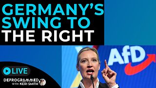 Germany Swings to the Right in Elections - LIVE Deprogrammed with Keri Smith