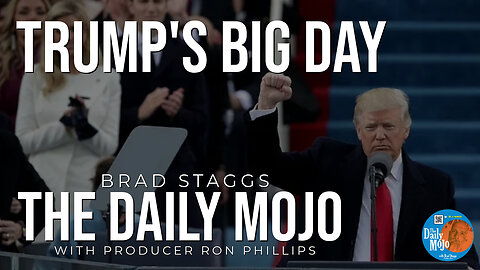 Trump’s Big Day - The Daily MoJo 012025