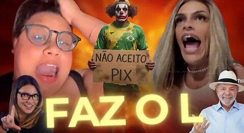 PETISTAS ARREPENDIDOS choram nas REDES: Taxação do PIX!