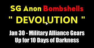 SG Anon BOMBSHELL 1.30.2025 - Military Alliance Gears Up for 10 Days of Darkness