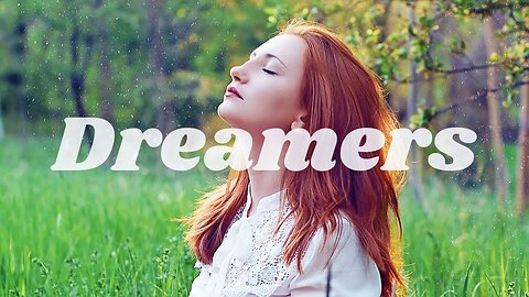 Dreamers - Inspiring Song About Hope & Perseverance