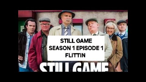 STILL GAME....FLITTIN..SCOTTISH COMEDY