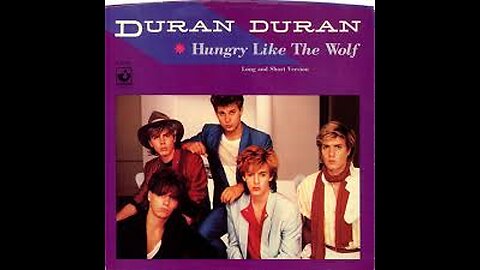 Duran Duran - Hungry like the Wolf