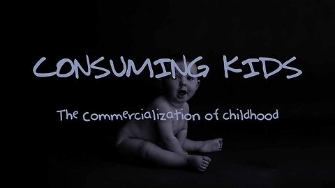 Consuming Kids: The Commercialization of Childhood (2008)