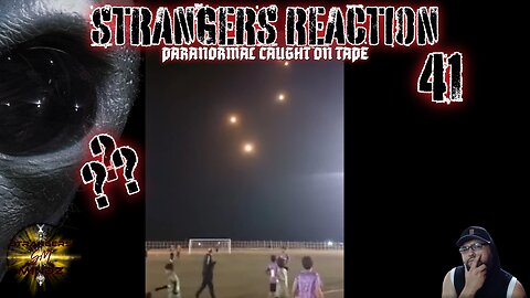 STRANGERS REACTION. Paranormal Caught On Tape. Paranormal Investigator Reacts. Episode 41