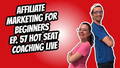 Affiliate Marketing for Beginners Ep. 57 - Hot Seat Coaching Live