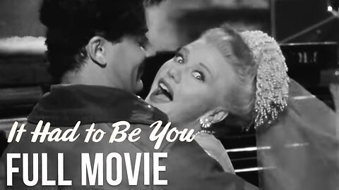 It Had to Be You (1947 Full Movie) | Comedy/Romance | Ginger Rogers, Cornel Wilde, Ron Randell.