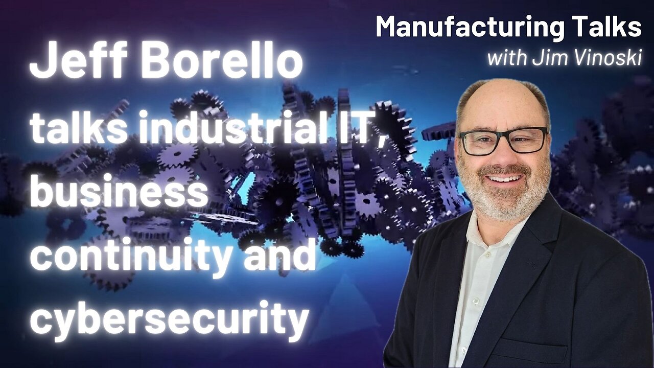 Jeff Borello of Andromeda Technology on the critical nature of manufacturing IT