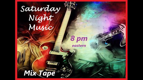 Saturday Night Music ~ Mix Tape ~ #35