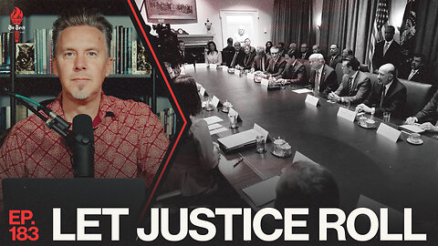 Let Justice Roll | Ep. 183