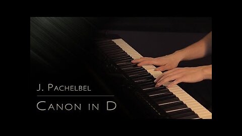 Canon in D Major – Pachelbel (Best Version, Relaxing Music)