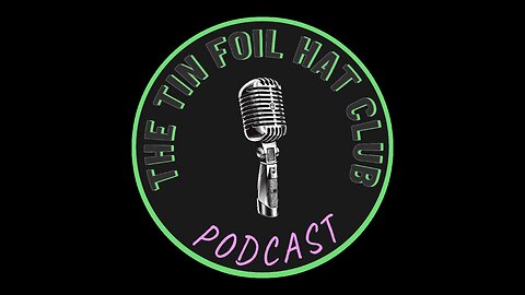 The Tin Foil Hat Club Podcast Trailer