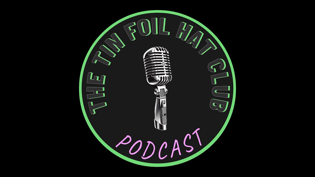 The Tin Foil Hat Club Podcast Trailer