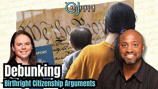 Debunking 4 Big Arguments Birthright Citizenship Advocates Make