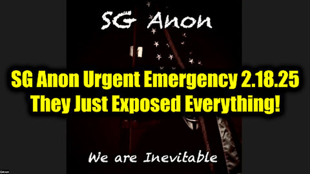 SG Anon Urgent Emergency 2.18.25 They Just Exposed Everything!
