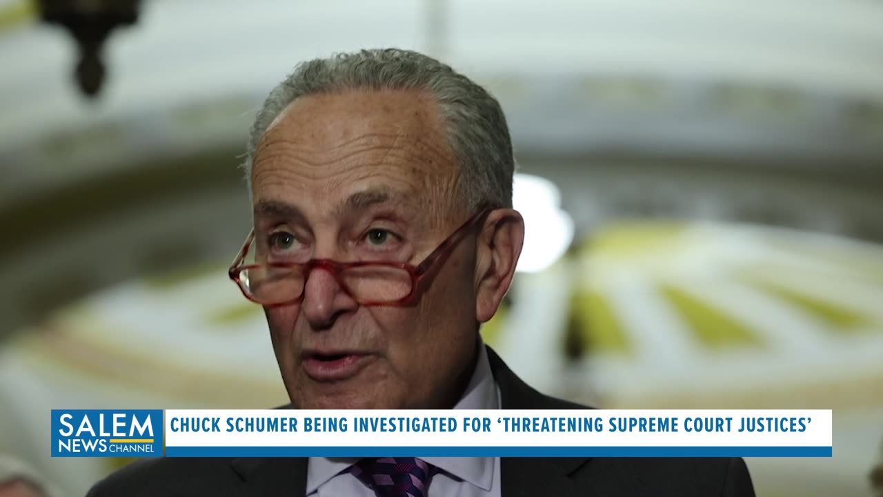 Chuck Schumer Being Investigated For ‘Threatening Supreme Court Justices’