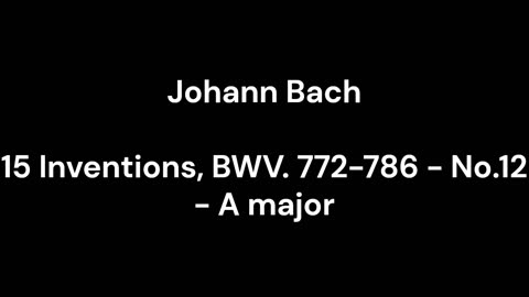 15 Inventions, BWV. 772-786 - No.12 - A major