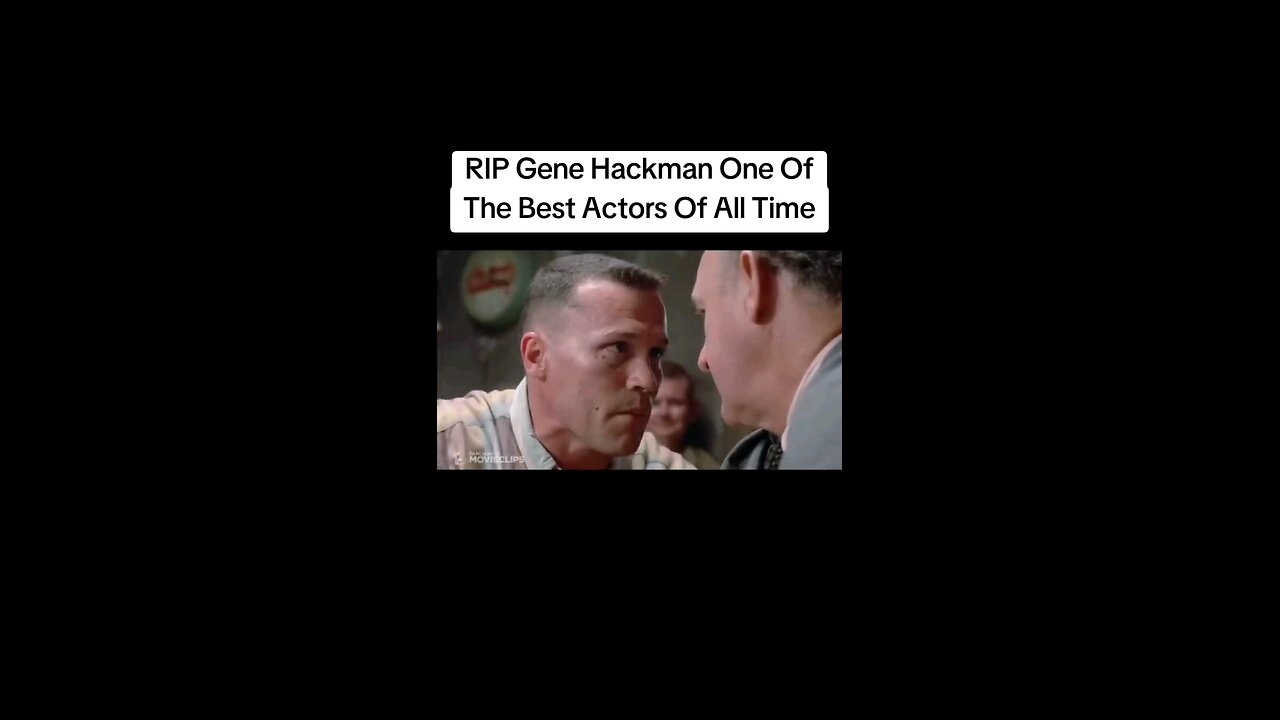 RIP Gene Hackman One Of The Greatest Actors Of All Time