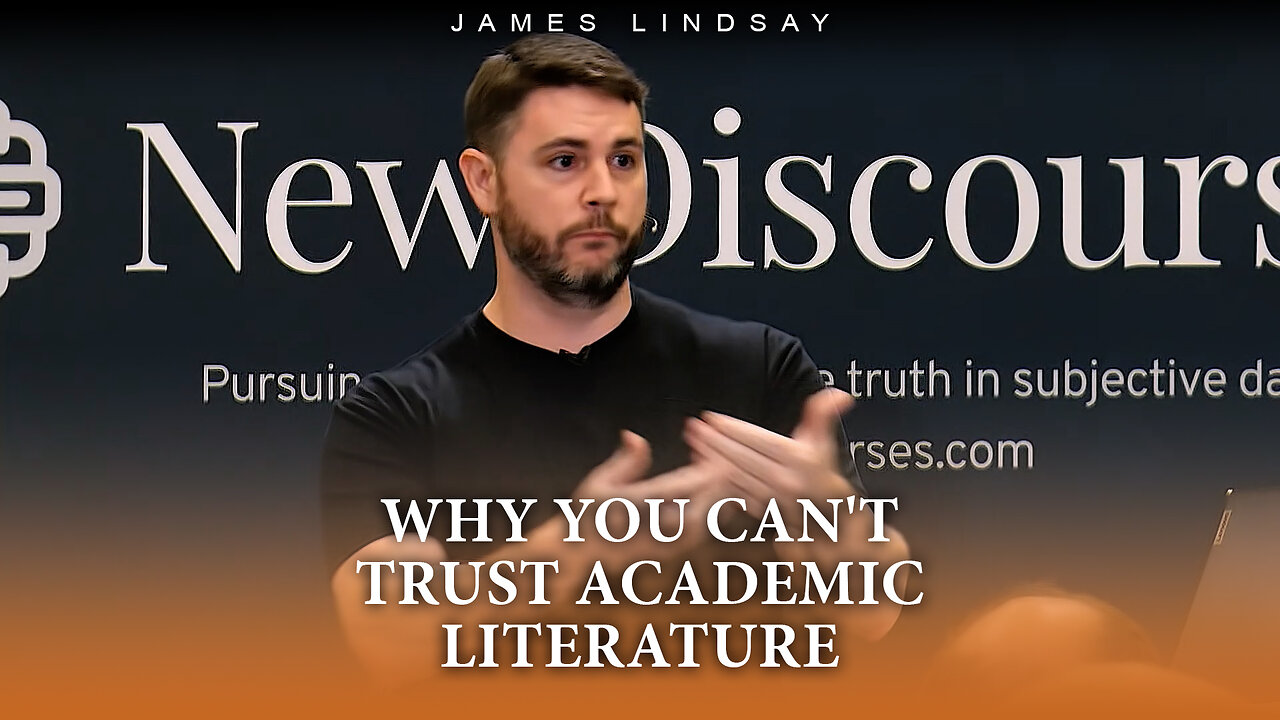 Why You Can't Trust Academic Literature | James Lindsay