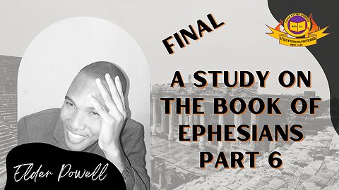 A Study on the Book of Ephesians - Part 6