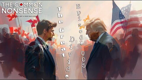 The Common Nonsense ~ Episode 005 ~ The Great Divide