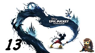 Thinning Out Sidequests - Disney Epic Mickey: Rebrushed BLIND [13]