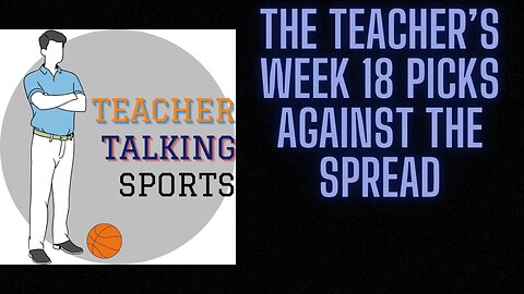 The Teacher's Week 18 Picks Against The Spread