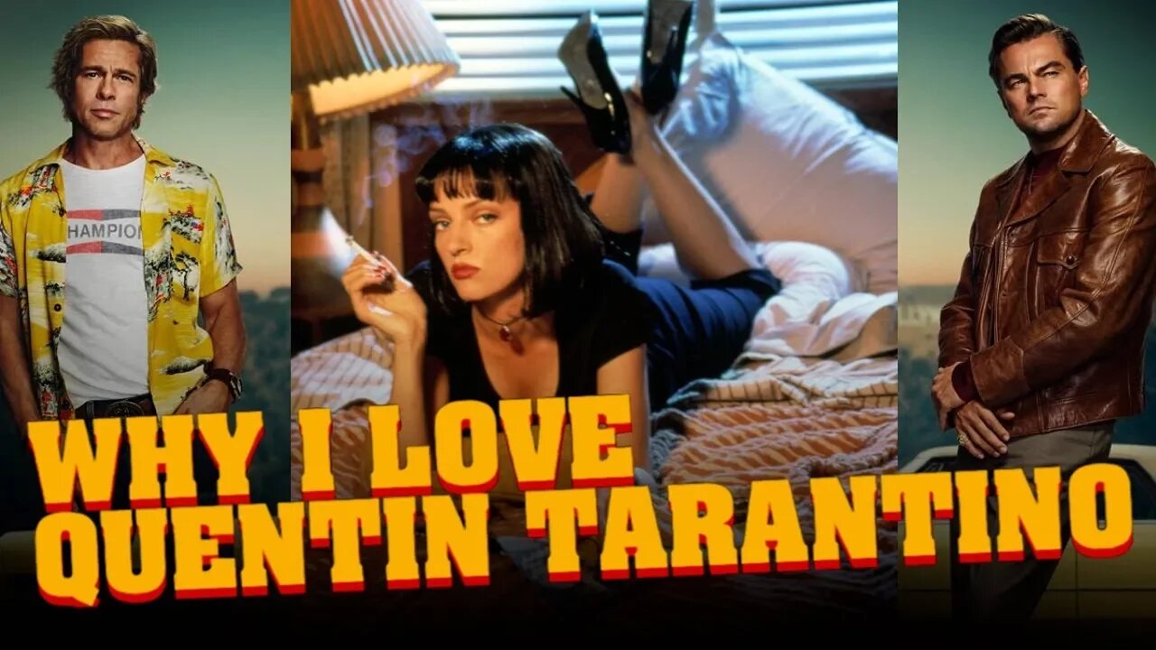 WHY I LOVE QUENTIN TARANTINO