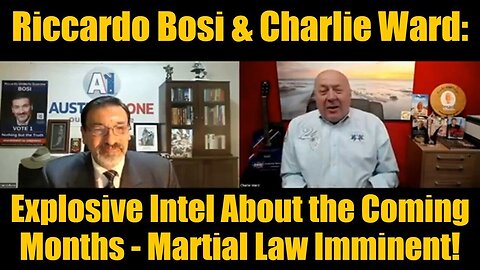 Riccardo Bosi & Charlie Ward: Explosive Intel About the Coming Months - Martial Law Imminent!