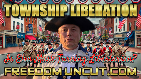Is Elon Musk Turning Libertarian? with @2FreeMike - Township Liberation #13