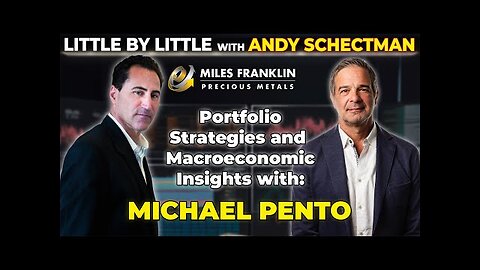 Portfolio Strategies and Macroeconomic Insights with Michael Pento (Little By Little)