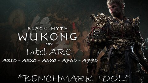 Black Myth Wukong ON Intel ARC GPU Actual Gameplay A310- A380 - A580 - A750 - A770