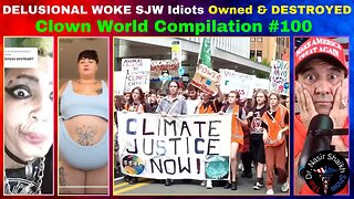 DELUSIONAL Woke SJW IDIOTS Getting TRIGGERED DESTROYED & OWNED - Clown World Compilation #100