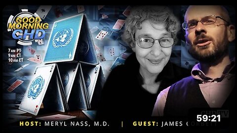 Is the WHO's House of Cards Collapsing? James Corbett + Dr. Meryl Nass